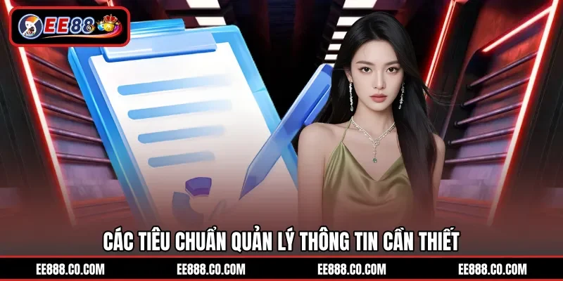 Các tiêu chuẩn quản lý thông tin cần thiết