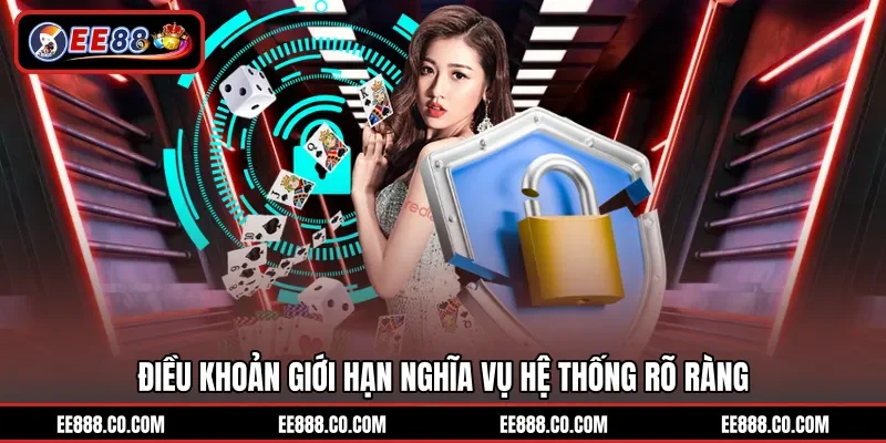 Điều khoản giới hạn nghĩa vụ hệ thống rõ ràng
