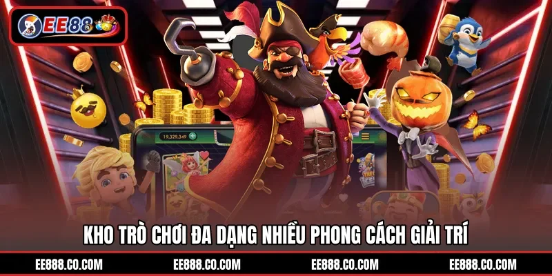 Kho trò chơi đa dạng nhiều phong cách giải trí