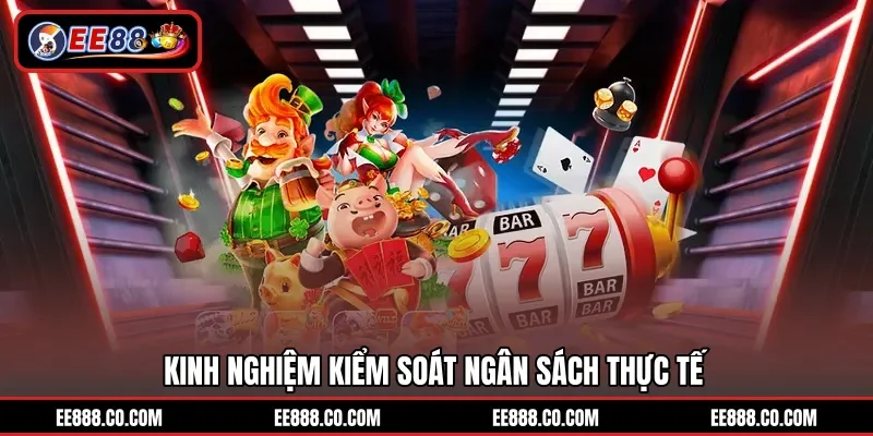 Kinh nghiệm kiểm soát ngân sách thực tế