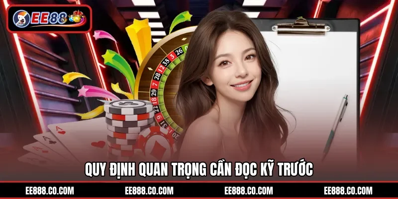 Quy định quan trọng cần đọc kỹ trước